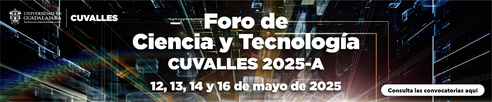 Banner foro ciencia y tecnología CUValles 2025